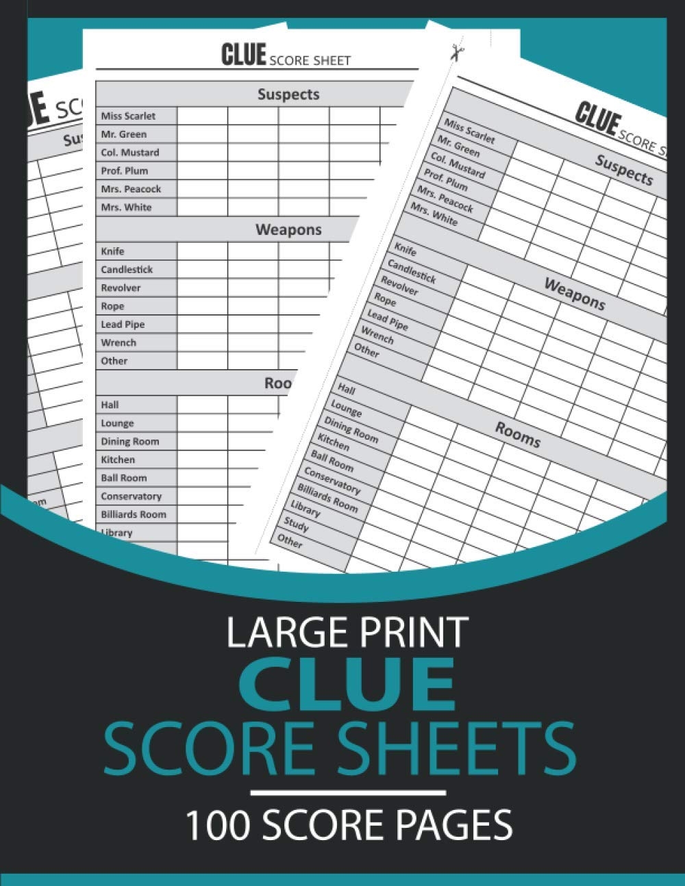 Clue Score Sheets Large Print Scoresheet Record Book 100 Clue Game Score Sheets To Solve Your Favorite Detective Mystery Game Large Size 8 5 X 11 Inches Whitney Madie M 9798695380897 Amazon Books