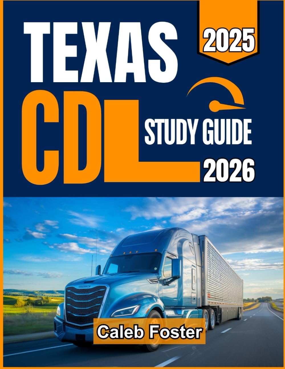 Texas CDL Study Guide 2025 2026 Comprehensive Handbook And 